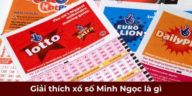 Giải thích xổ số Minh Ngọc là gì